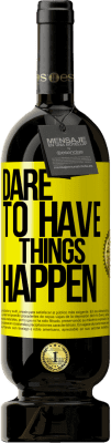 49,95 € 免费送货 | 红酒 高级版 MBS® 预订 Dare to have things happen 黄色标签. 可自定义的标签 预订 12 个月 收成 2016 Tempranillo
