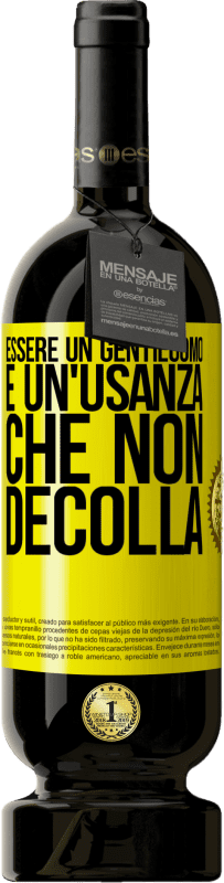 49,95 € Spedizione Gratuita | Vino rosso Edizione Premium MBS® Riserva Essere un gentiluomo è un'usanza che non decolla Etichetta Gialla. Etichetta personalizzabile Riserva 12 Mesi Raccogliere 2015 Tempranillo