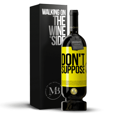 «Don't suppose» Premium Edition MBS® Reserve