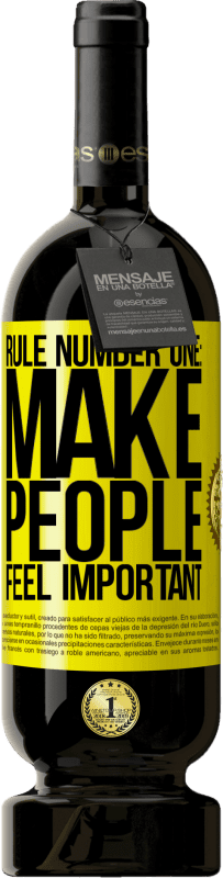 49,95 € Free Shipping | Red Wine Premium Edition MBS® Reserve Rule number one: make people feel important Yellow Label. Customizable label Reserve 12 Months Harvest 2015 Tempranillo