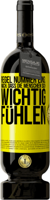 49,95 € Kostenloser Versand | Rotwein Premium Ausgabe MBS® Reserve Regel Nummer eins: mach, dass die Menschen sich wichtig fühlen Gelbes Etikett. Anpassbares Etikett Reserve 12 Monate Ernte 2016 Tempranillo
