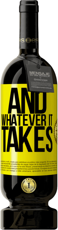 49,95 € Free Shipping | Red Wine Premium Edition MBS® Reserve And whatever it takes Yellow Label. Customizable label Reserve 12 Months Harvest 2016 Tempranillo