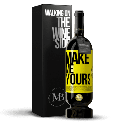 «Make me yours» Premium Edition MBS® Reserve