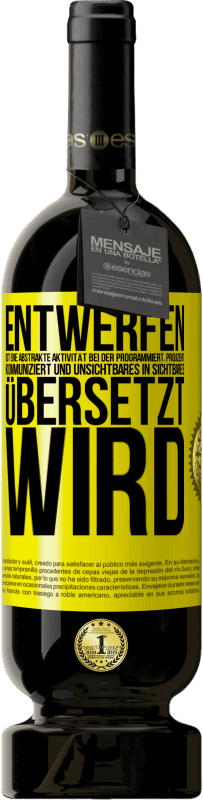 49,95 € Kostenloser Versand | Rotwein Premium Ausgabe MBS® Reserve Entwerfen ist eine abstrakte Aktivität bei der programmiert, projiziert, kommuniziert und Unsichtbares in Sichtbares übersetzt w Gelbes Etikett. Anpassbares Etikett Reserve 12 Monate Ernte 2015 Tempranillo