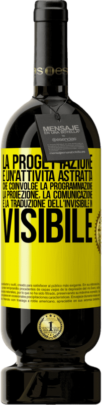 49,95 € Spedizione Gratuita | Vino rosso Edizione Premium MBS® Riserva La progettazione è un'attività astratta che coinvolge la programmazione, la proiezione, la comunicazione ... e la traduzione Etichetta Gialla. Etichetta personalizzabile Riserva 12 Mesi Raccogliere 2015 Tempranillo