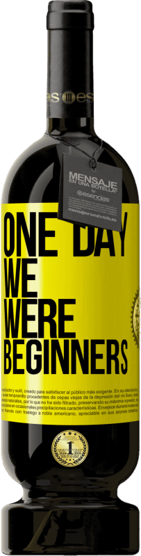 49,95 € 送料無料 | 赤ワイン プレミアム版 MBS® 予約する ある日私たちは初心者でした 黄色のラベル. カスタマイズ可能なラベル 予約する 12 月 収穫 2016 Tempranillo
