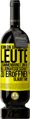 49,95 € Kostenloser Versand | Rotwein Premium Ausgabe MBS® Reserve Wenn ein junger Mann Leute zusammenbringt um ein Millionärsgeschäft zu eröffnen, glaubt ihm! Gelbes Etikett. Anpassbares Etikett Reserve 12 Monate Ernte 2016 Tempranillo
