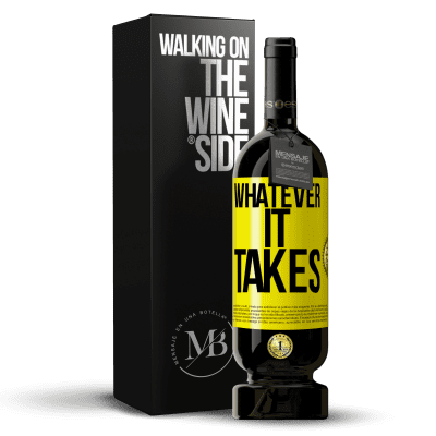 «Whatever it takes» Edição Premium MBS® Reserva