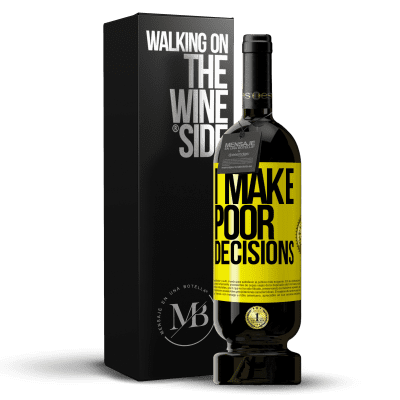 «I make poor decisions» Edição Premium MBS® Reserva