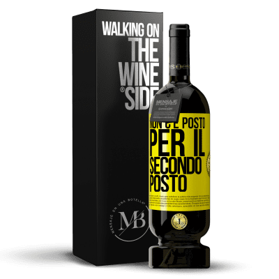 «Non c'è posto per il secondo posto» Edizione Premium MBS® Riserva