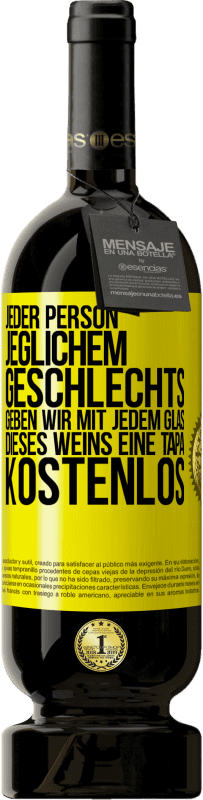 49,95 € Kostenloser Versand | Rotwein Premium Ausgabe MBS® Reserve Jeder Person jeglichem GESCHLECHTS geben wir mit jedem Glas dieses Weins eine Tapa KOSTENLOS Gelbes Etikett. Anpassbares Etikett Reserve 12 Monate Ernte 2016 Tempranillo