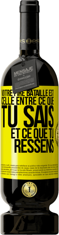 49,95 € Envoi gratuit | Vin rouge Édition Premium MBS® Réserve Votre pire bataille est celle entre ce que tu sais et ce que tu ressens Étiquette Jaune. Étiquette personnalisable Réserve 12 Mois Récolte 2015 Tempranillo