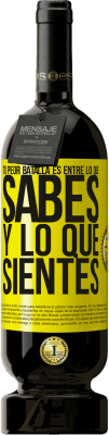 49,95 € Envío gratis | Vino Tinto Edición Premium MBS® Reserva Tu peor batalla es entre lo que sabes y lo que sientes Etiqueta Amarilla. Etiqueta personalizable Reserva 12 Meses Cosecha 2016 Tempranillo