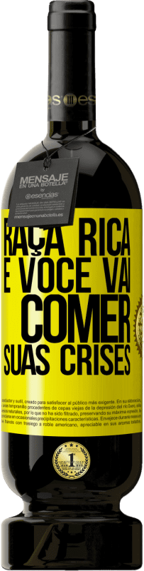 49,95 € Envio grátis | Vinho tinto Edição Premium MBS® Reserva Raça rica e você vai comer suas crises Etiqueta Amarela. Etiqueta personalizável Reserva 12 Meses Colheita 2015 Tempranillo