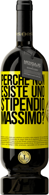 49,95 € Spedizione Gratuita | Vino rosso Edizione Premium MBS® Riserva perché non esiste uno stipendio massimo? Etichetta Gialla. Etichetta personalizzabile Riserva 12 Mesi Raccogliere 2015 Tempranillo