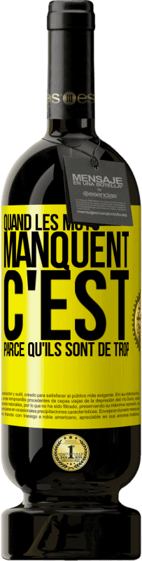 49,95 € Envoi gratuit | Vin rouge Édition Premium MBS® Réserve Quand les mots manquent c'est parce qu'ils sont de trop Étiquette Jaune. Étiquette personnalisable Réserve 12 Mois Récolte 2015 Tempranillo