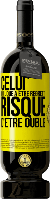 49,95 € Envoi gratuit | Vin rouge Édition Premium MBS® Réserve Celui qui joue à être regretté, risque d'être oublié Étiquette Jaune. Étiquette personnalisable Réserve 12 Mois Récolte 2015 Tempranillo