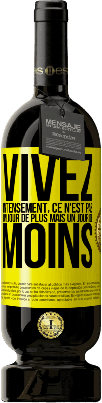 49,95 € Envoi gratuit | Vin rouge Édition Premium MBS® Réserve Vivez intensément, ce n'est pas un jour de plus mais un jour de moins Étiquette Jaune. Étiquette personnalisable Réserve 12 Mois Récolte 2015 Tempranillo