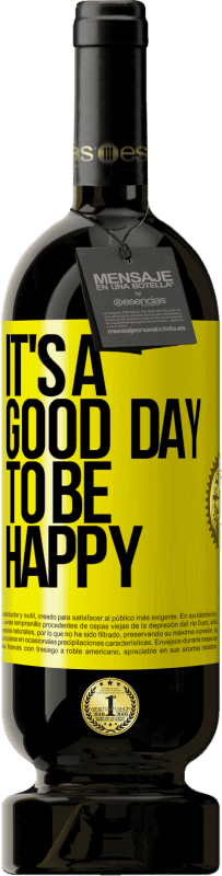 49,95 € Spedizione Gratuita | Vino rosso Edizione Premium MBS® Riserva It's a good day to be happy Etichetta Gialla. Etichetta personalizzabile Riserva 12 Mesi Raccogliere 2016 Tempranillo