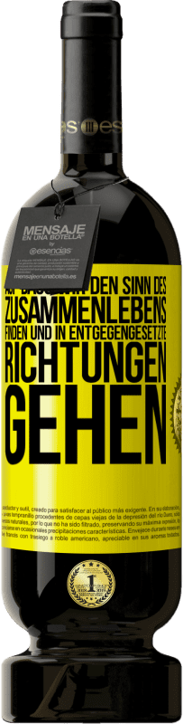 49,95 € Kostenloser Versand | Rotwein Premium Ausgabe MBS® Reserve Auf dass wir den Sinn des Zusammenlebens finden und in entgegengesetzte Richtungen gehen Gelbes Etikett. Anpassbares Etikett Reserve 12 Monate Ernte 2015 Tempranillo