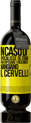 49,95 € Spedizione Gratuita | Vino rosso Edizione Premium MBS® Riserva In caso di apocalisse di zombi, puoi riposare facilmente, mangiano il cervello Etichetta Gialla. Etichetta personalizzabile Riserva 12 Mesi Raccogliere 2015 Tempranillo