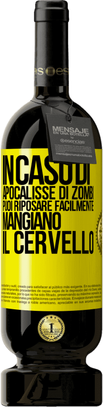 49,95 € Spedizione Gratuita | Vino rosso Edizione Premium MBS® Riserva In caso di apocalisse di zombi, puoi riposare facilmente, mangiano il cervello Etichetta Gialla. Etichetta personalizzabile Riserva 12 Mesi Raccogliere 2015 Tempranillo