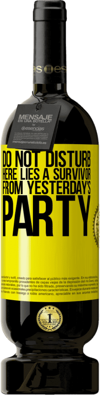 49,95 € 免费送货 | 红酒 高级版 MBS® 预订 不要打扰。这是昨天聚会的幸存者 黄色标签. 可自定义的标签 预订 12 个月 收成 2016 Tempranillo