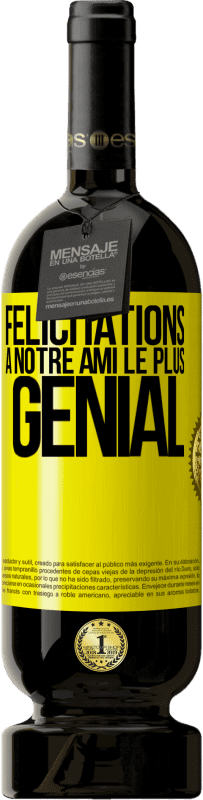 49,95 € Envoi gratuit | Vin rouge Édition Premium MBS® Réserve Félicitations à notre ami le plus génial Étiquette Jaune. Étiquette personnalisable Réserve 12 Mois Récolte 2016 Tempranillo