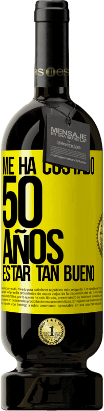 49,95 € Envío gratis | Vino Tinto Edición Premium MBS® Reserva Me ha costado 50 años, estar tan bueno Etiqueta Amarilla. Etiqueta personalizable Reserva 12 Meses Cosecha 2014 Tempranillo