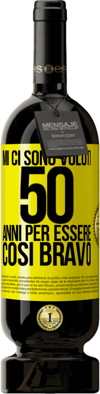 49,95 € Spedizione Gratuita | Vino rosso Edizione Premium MBS® Riserva Mi ci sono voluti 50 anni per essere così bravo Etichetta Gialla. Etichetta personalizzabile Riserva 12 Mesi Raccogliere 2014 Tempranillo