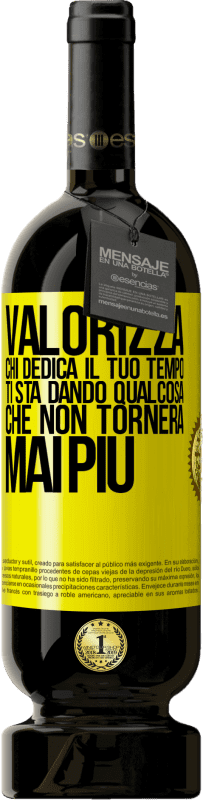 49,95 € Spedizione Gratuita | Vino rosso Edizione Premium MBS® Riserva Valorizza chi dedica il tuo tempo. Ti sta dando qualcosa che non tornerà mai più Etichetta Gialla. Etichetta personalizzabile Riserva 12 Mesi Raccogliere 2015 Tempranillo