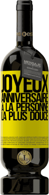 49,95 € Envoi gratuit | Vin rouge Édition Premium MBS® Réserve Joyeux anniversaire à la personne la plus douce Étiquette Jaune. Étiquette personnalisable Réserve 12 Mois Récolte 2015 Tempranillo