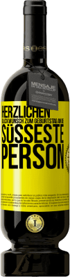 49,95 € Kostenloser Versand | Rotwein Premium Ausgabe MBS® Reserve Herzlichen Glückwunsch zum Geburtstag an die süßeste Person Gelbes Etikett. Anpassbares Etikett Reserve 12 Monate Ernte 2015 Tempranillo