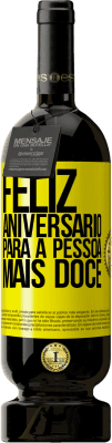 49,95 € Envio grátis | Vinho tinto Edição Premium MBS® Reserva Feliz aniversário para a pessoa mais doce Etiqueta Amarela. Etiqueta personalizável Reserva 12 Meses Colheita 2016 Tempranillo
