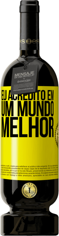 49,95 € Envio grátis | Vinho tinto Edição Premium MBS® Reserva Eu acredito (EM) um mundo melhor Etiqueta Amarela. Etiqueta personalizável Reserva 12 Meses Colheita 2014 Tempranillo