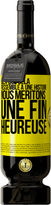 49,95 € Envoi gratuit | Vin rouge Édition Premium MBS® Réserve Bien que cela ressemble à une histoire, nous méritons une fin heureuse Étiquette Jaune. Étiquette personnalisable Réserve 12 Mois Récolte 2016 Tempranillo