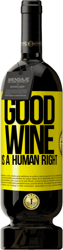 49,95 € 送料無料 | 赤ワイン プレミアム版 MBS® 予約する Good wine is a human right 黄色のラベル. カスタマイズ可能なラベル 予約する 12 月 収穫 2015 Tempranillo