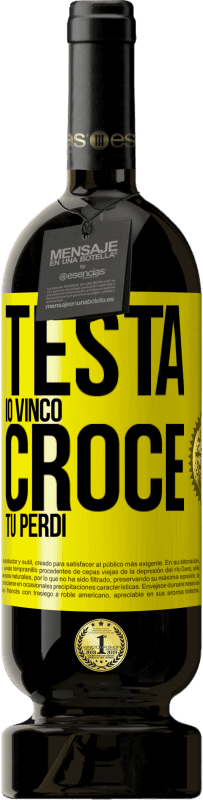 49,95 € Spedizione Gratuita | Vino rosso Edizione Premium MBS® Riserva Testa io vinco, croce tu perdi Etichetta Gialla. Etichetta personalizzabile Riserva 12 Mesi Raccogliere 2014 Tempranillo