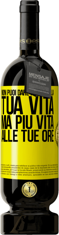 49,95 € Spedizione Gratuita | Vino rosso Edizione Premium MBS® Riserva Non puoi dare più ore alla tua vita, ma più vita alle tue ore Etichetta Gialla. Etichetta personalizzabile Riserva 12 Mesi Raccogliere 2014 Tempranillo