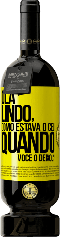 49,95 € Envio grátis | Vinho tinto Edição Premium MBS® Reserva Olá lindo, como estava o céu quando você o deixou? Etiqueta Amarela. Etiqueta personalizável Reserva 12 Meses Colheita 2016 Tempranillo