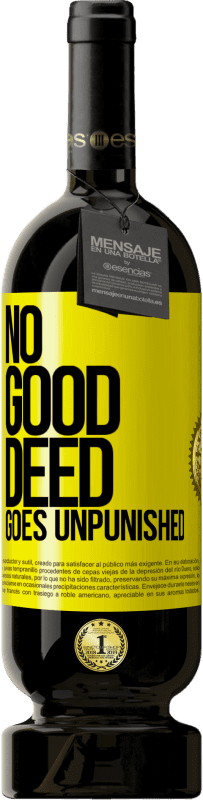 49,95 € Free Shipping | Red Wine Premium Edition MBS® Reserve No good deed goes unpunished Yellow Label. Customizable label Reserve 12 Months Harvest 2014 Tempranillo