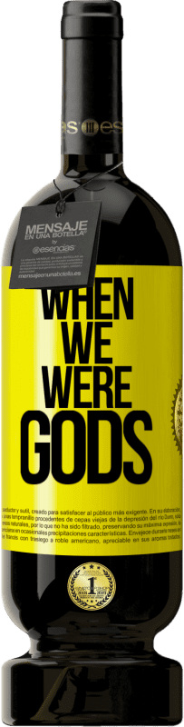 49,95 € 送料無料 | 赤ワイン プレミアム版 MBS® 予約する 私たちが神だったとき 黄色のラベル. カスタマイズ可能なラベル 予約する 12 月 収穫 2016 Tempranillo