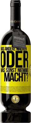 49,95 € Kostenloser Versand | Rotwein Premium Ausgabe MBS® Reserve Was andere machen oder was sonst niemand macht? Gelbes Etikett. Anpassbares Etikett Reserve 12 Monate Ernte 2015 Tempranillo