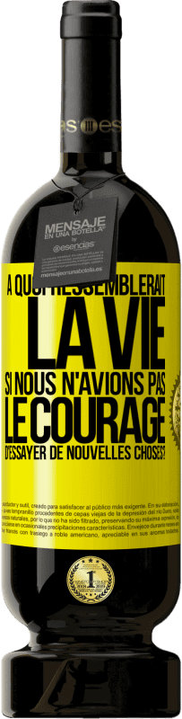 49,95 € Envoi gratuit | Vin rouge Édition Premium MBS® Réserve À quoi ressemblerait la vie si nous n'avions pas le courage d'essayer de nouvelles choses? Étiquette Jaune. Étiquette personnalisable Réserve 12 Mois Récolte 2015 Tempranillo