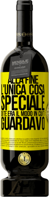 49,95 € Spedizione Gratuita | Vino rosso Edizione Premium MBS® Riserva Alla fine l'unica cosa speciale di te era il modo in cui ti guardavo Etichetta Gialla. Etichetta personalizzabile Riserva 12 Mesi Raccogliere 2014 Tempranillo