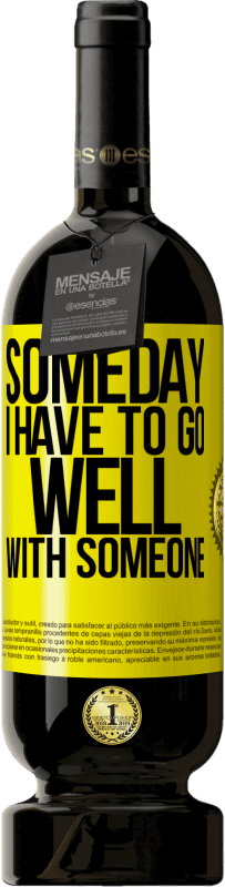 49,95 € 送料無料 | 赤ワイン プレミアム版 MBS® 予約する いつか私は誰かとうまく行かなければなりません 黄色のラベル. カスタマイズ可能なラベル 予約する 12 月 収穫 2016 Tempranillo