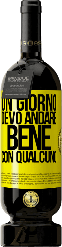 49,95 € Spedizione Gratuita | Vino rosso Edizione Premium MBS® Riserva Un giorno devo andare bene con qualcuno Etichetta Gialla. Etichetta personalizzabile Riserva 12 Mesi Raccogliere 2014 Tempranillo