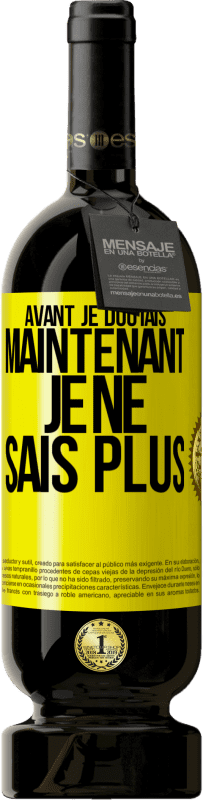 49,95 € Envoi gratuit | Vin rouge Édition Premium MBS® Réserve Avant je doutais, maintenant je ne sais plus Étiquette Jaune. Étiquette personnalisable Réserve 12 Mois Récolte 2014 Tempranillo