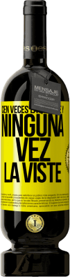 49,95 € Envío gratis | Vino Tinto Edición Premium MBS® Reserva Cien veces la miraste y ninguna vez la viste Etiqueta Amarilla. Etiqueta personalizable Reserva 12 Meses Cosecha 2015 Tempranillo