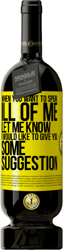 49,95 € 送料無料 | 赤ワイン プレミアム版 MBS® 予約する 私の悪口を言いたいときは、私に知らせてください。私はあなたにいくつかの提案をしたいと思います 黄色のラベル. カスタマイズ可能なラベル 予約する 12 月 収穫 2016 Tempranillo